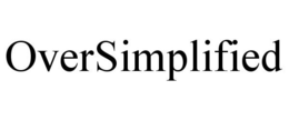 OVERSIMPLIFIED trademark