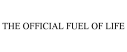 THE OFFICIAL FUEL OF LIFE trademark