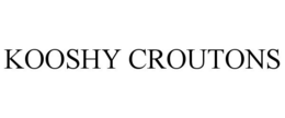 KOOSHY CROUTONS trademark