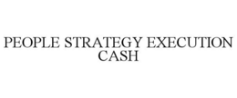 PEOPLE STRATEGY EXECUTION CASH trademark