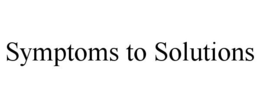 SYMPTOMS TO SOLUTIONS trademark