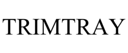 TRIMTRAY trademark