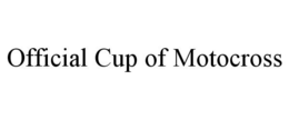 OFFICIAL CUP OF MOTOCROSS trademark