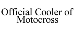 OFFICIAL COOLER OF MOTOCROSS trademark