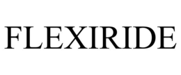 FLEXIRIDE trademark