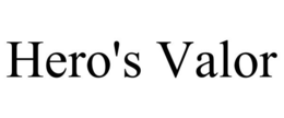 HERO'S VALOR trademark
