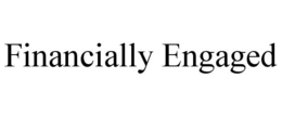 FINANCIALLY ENGAGED trademark