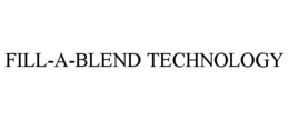 FILL-A-BLEND TECHNOLOGY trademark
