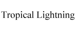 TROPICAL LIGHTNING trademark