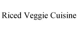 RICED VEGGIE CUISINE trademark