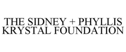 THE SIDNEY + PHYLLIS KRYSTAL FOUNDATION trademark