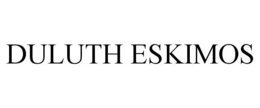 DULUTH ESKIMOS trademark