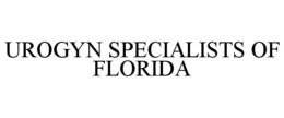 UROGYN SPECIALISTS OF FLORIDA trademark
