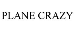PLANE CRAZY trademark