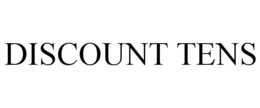 DISCOUNT TENS trademark