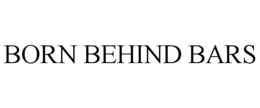 BORN BEHIND BARS trademark