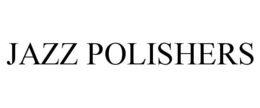 JAZZ POLISHERS trademark