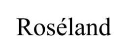 ROSÉLAND trademark