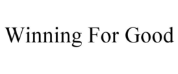 WINNING FOR GOOD trademark