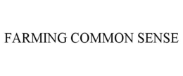 FARMING COMMON SENSE trademark