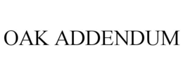 OAK ADDENDUM trademark