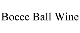 BOCCE BALL WINE trademark