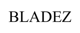 BLADEZ trademark