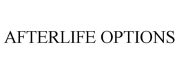 AFTERLIFE OPTIONS trademark