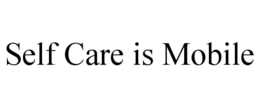 SELF CARE IS MOBILE trademark