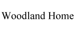 WOODLAND HOME trademark