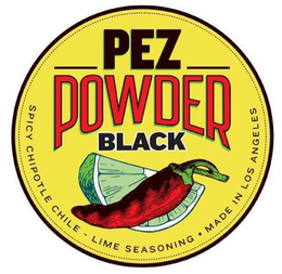 PEZ POWDER BLACK SPICY CHIPOTLE CHILE -LIME SEASONING · MADE IN LOS ANGELES trademark