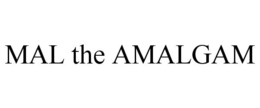 MAL THE AMALGAM trademark