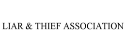 LIAR & THIEF ASSOCIATION trademark