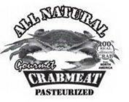ALL NATURAL 100% REAL CALLINECTES CRAB FROM NORTH AMERICA GOURMET CRABMEAT PASTEURIZED trademark