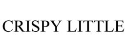 CRISPY LITTLE trademark