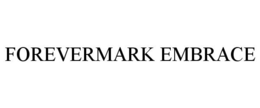 FOREVERMARK EMBRACE trademark