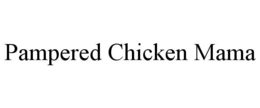 PAMPERED CHICKEN MAMA trademark