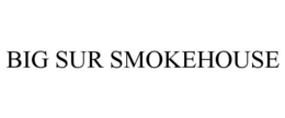 BIG SUR SMOKEHOUSE trademark