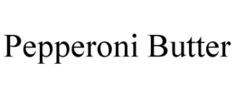 PEPPERONI BUTTER trademark