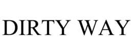 DIRTY WAY trademark