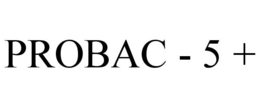 PROBAC - 5 + trademark