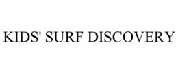 KIDS' SURF DISCOVERY trademark