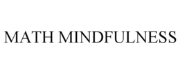 MATH MINDFULNESS trademark