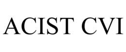 ACIST CVI trademark