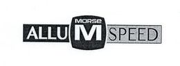 M MORSE ALLU SPEED trademark