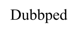 DUBBPED trademark