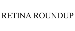 RETINA ROUNDUP trademark