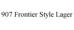 907 FRONTIER STYLE LAGER trademark