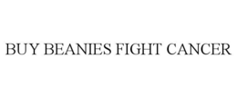 BUY BEANIES FIGHT CANCER trademark