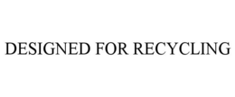 DESIGNED FOR RECYCLING trademark